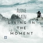 cover: Alone Again - Living In The Moment