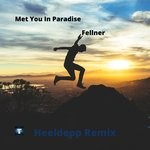 cover: Fellner - Met You In Paradise (Heeldepp Remix)