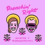 cover: Morningmaxwell & Wildfire - Preaching Right