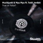 cover: MUZIKJUNKI|MYU MYU|Todd Jordan - True Or False?