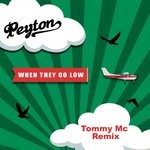 cover: Peyton - When They Go Low (Tommy Mc Remixes)