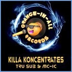 cover: Mc-ic|Tru Sub - Killa Koncentrates