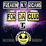 cover: Freakin N.y Ricans - FOR DA CLUB