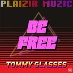 cover: Be Free - Tommy Glasses