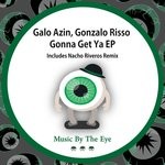 cover: Galo Azin|Gonzalo Risso - Gonna Get Ya EP