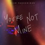 cover: Rian Panganiban - You're Not Mine