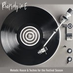 cover: Various - Rhapsody In E: Melodic House & Techno For The Festival Season