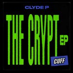 cover: Clyde P - The Crypt EP