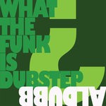 cover: Aldubb - What The Funk Is Dubstep