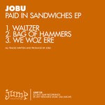 cover: Jobu - Paid In Sandwiches EP