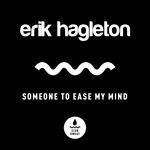 cover: Erik Hagleton - Someone To Ease My Mind (Extended Mix)