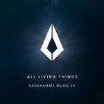 cover: All Living Things - Programme Music