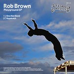 cover: Rob Brown - Playground EP