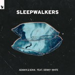 cover: Adam K & Soha|Denny White - Sleepwalkers (Extended Mix)