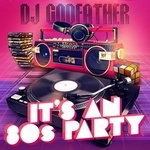 cover: Dj Godfather - It's An 80s Party