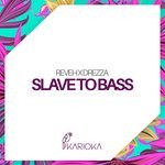 cover: Reveh & Drezza - Slave To Bass