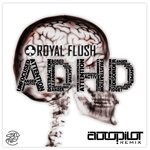 cover: Royal Flush - ADHD (Autopilot Remix)