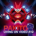 cover: Pakito - Living On Video 2.9