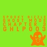 cover: Spooky Bizzle - Ghost Mode: Chapter 3