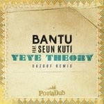 cover: Bantu|Seun Kuti - Yeye Theory