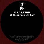 cover: Dj Czezre - 50 Clicks Deep & Raw