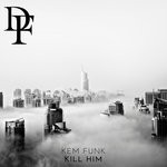 cover: Kem Funk - Kill Him