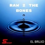 cover: El Brujo - Raw 2 The Bones