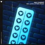 cover: Nav Knight - Sex, Love & Other Drugs