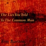 cover: Tim Barton - The Lies You Told To The Common Man