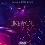 cover: Arsen & Cyan|Shara Dee - Like You