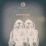 cover: Akkaelle - Some In Acid