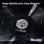 cover: Various - Roger Sanchez Presents Sexy Weapons Vol 1