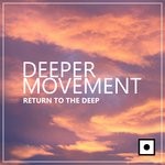 cover: Miguel Serrano|Various - Deeper Movement (Return To The Deep)