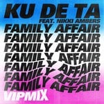 cover: Ku De Ta|Nikki Ambers - Family Affair (VIP Mixes)