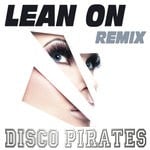 cover: Disco Pirates - Lean On (Remix)