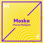 cover: Moska - House Religion