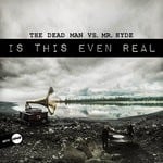 cover: Mr Hyde|The Dead Man - Is This Even Real