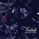 cover: Brittany Lashay - Foolish