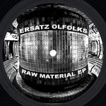 cover: Ersatz Olfolks - Raw Material EP