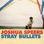 cover: Joshua Speers - Stray Bullets