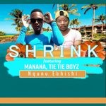 cover: Shrink|Manana|Tie Tie Boyz - Nqunu Ebhishi