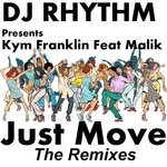 cover: Dj Rhythm|Kym Franklin|Malik - Just Move (Remixes)