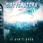 cover: DirtySnatcha - It Ain't Over