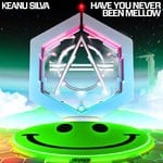 cover: Keanu Silva - Have You Never Been Mellow