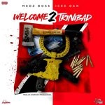 cover: Medz Boss & Icee Dan - Welcome 2 TriniBad