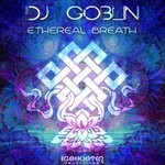 cover: Dj Goblin|Psysex - Ethereal Breath