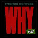 cover: Friends Cortese - Why