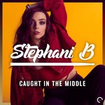 cover: Stephani B - Caught In The Middle