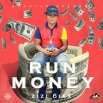 cover: Zizi 6ixx - Run Money (Explicit)