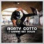 cover: Norty Cotto - I Wanna Get Down